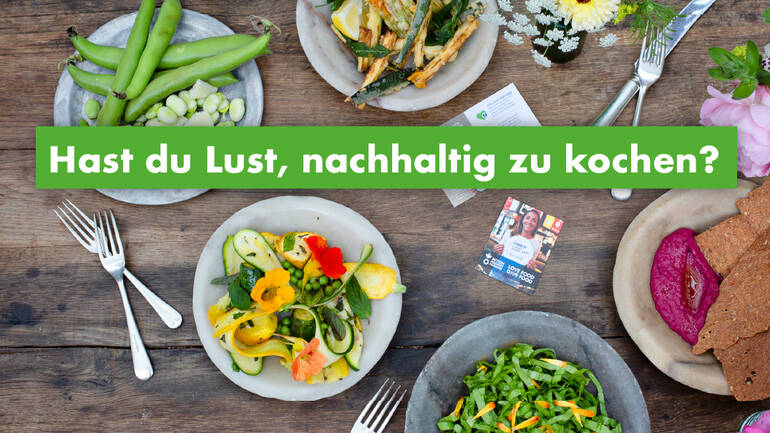Lieblingsrezepte in Aktion: Hast du Lust nachhaltig zu kochen? Lieblingsrezepte in Aktion: Hast du Lust nachhaltig zu kochen?